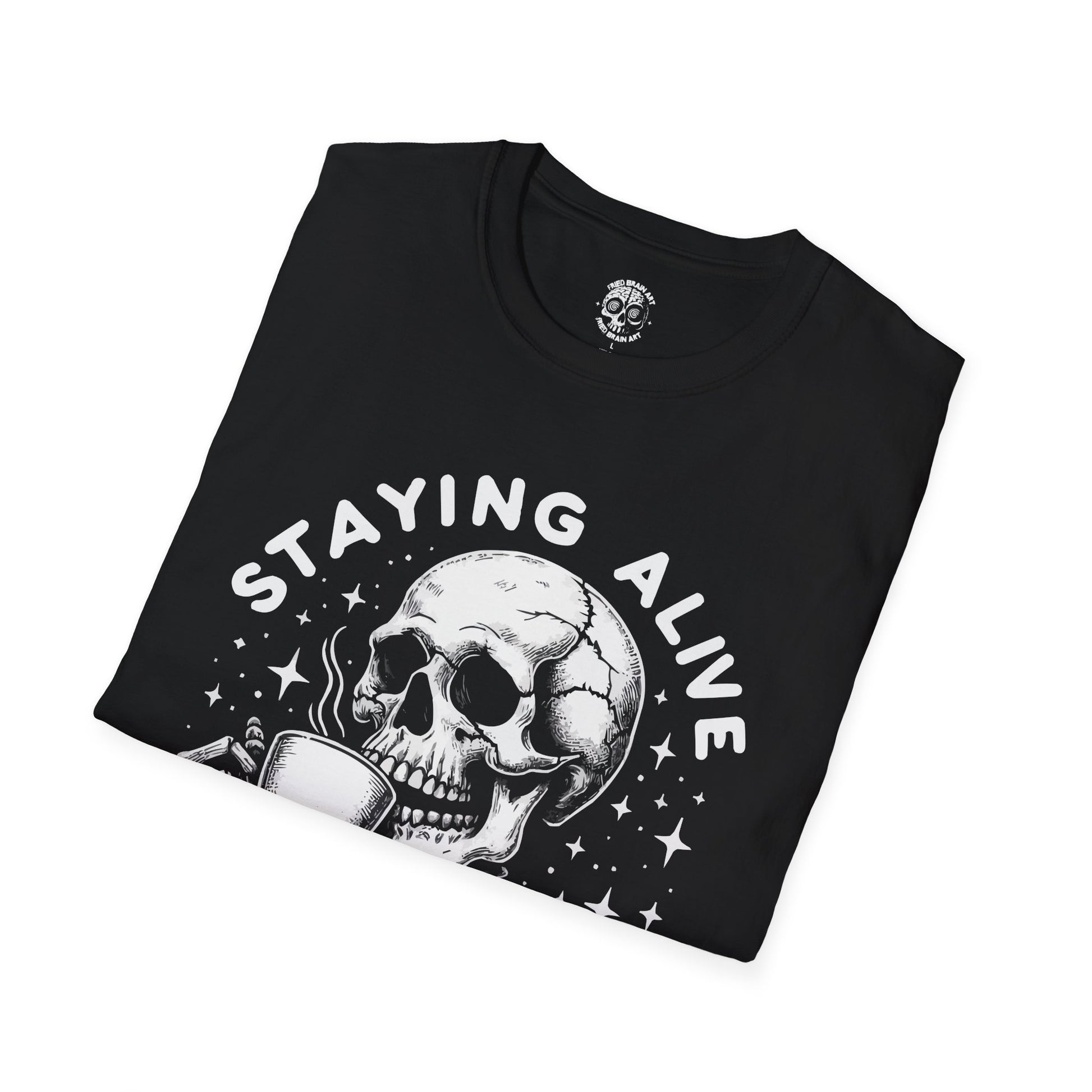 Skeleton Coffee Lover T-Shirt, Funny Skull Tee, Staying Alive Tee, Gift for Him/Her, Death Humor Shirt, Halloween Casual Wear