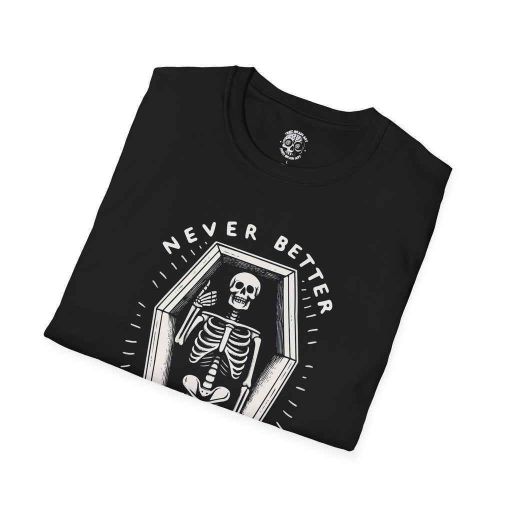 Never Better  Funny Skeleton T-Shirt, Halloween Apparel, Retro Graphic Tee, Gothy Fashion, Fun Gift for Spooky Season