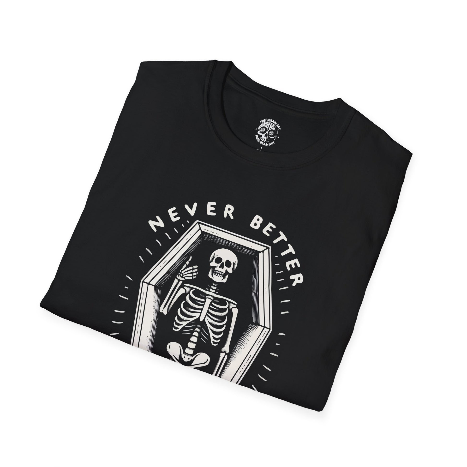 Never Better  Funny Skeleton T-Shirt, Halloween Apparel, Retro Graphic Tee, Gothy Fashion, Fun Gift for Spooky Season