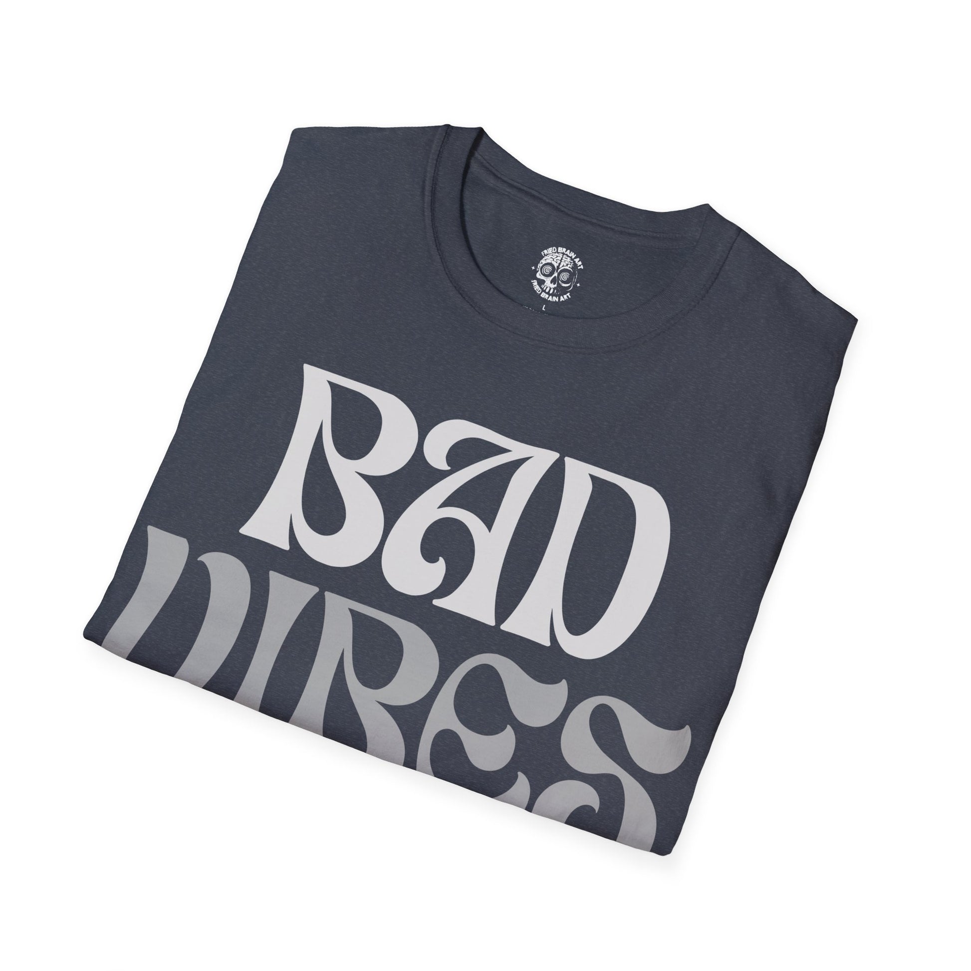 Bad Vibes Only T-Shirt , Unisex Softstyle Tee, Casual Wear, Gift for Friends, Music Festivals, Everyday Style