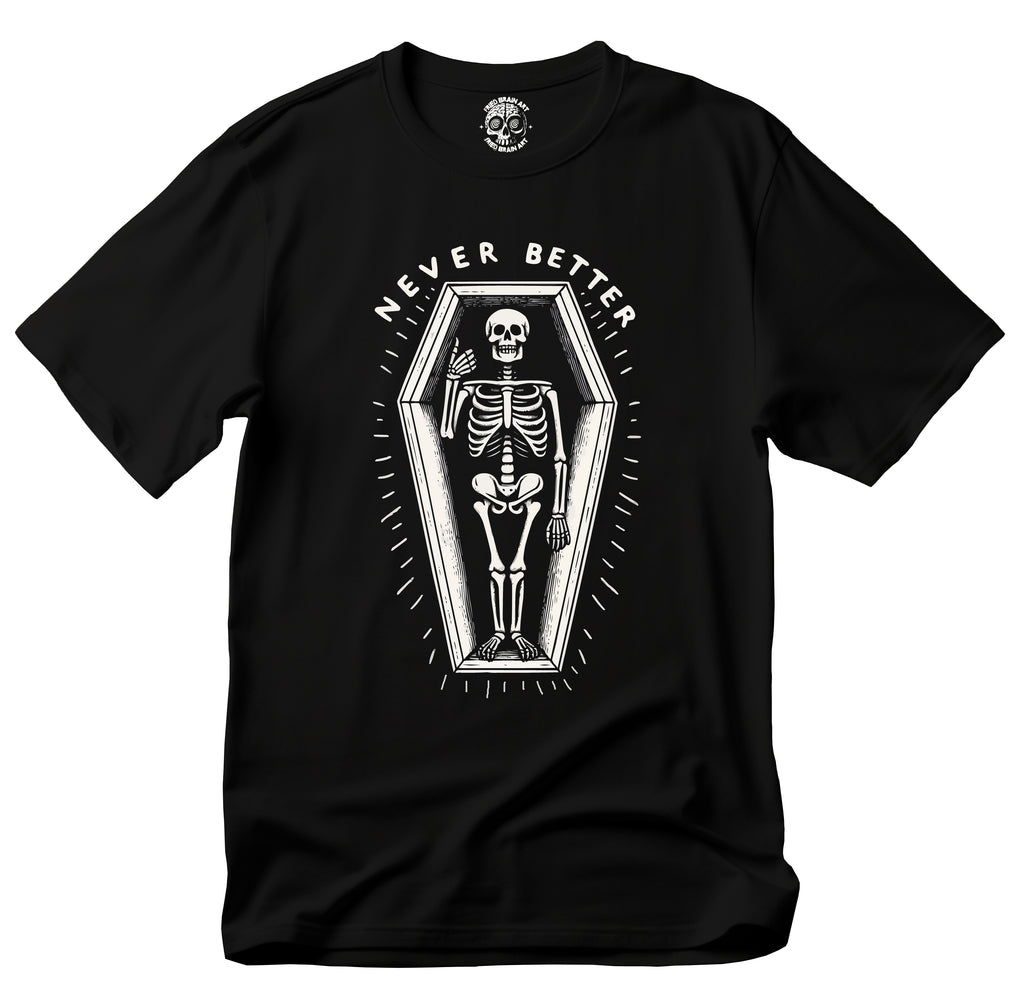 Never Better  Funny Skeleton T-Shirt, Halloween Apparel, Retro Graphic Tee, Gothy Fashion, Fun Gift for Spooky Season